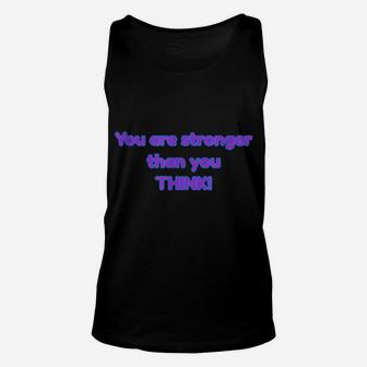 You Are Stronger Than You Think Unisex Tank Top - Monsterry AU