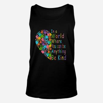 You Can Be Anything Be Kind Choose Kindness Unisex Tank Top - Thegiftio UK