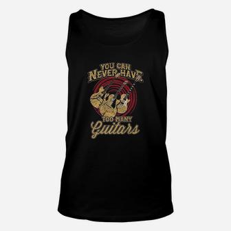 You Can Never Have Too Many Guitars Music Guitar Unisex Tank Top | Crazezy