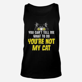 You Can Not Tell Me What To Do Unisex Tank Top | Crazezy AU