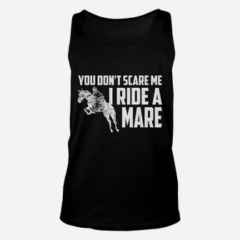 You Dont Scare Me I Ride A Mare Horse Lovers Gift Unisex Tank Top | Crazezy DE