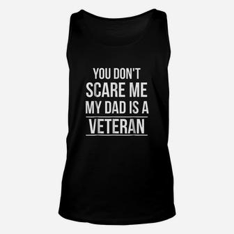 You Dont Scare Me My Dad Is A Veteran Unisex Tank Top | Crazezy CA
