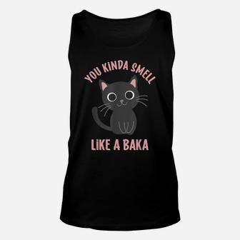 You Kinda Smell Like A Baka Funny Viral Meme For Cat Lovers Unisex Tank Top | Crazezy UK