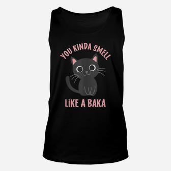 You Kinda Smell Like A Baka Funny Viral Meme For Cat Lovers Unisex Tank Top | Crazezy