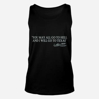 You May All Go To Hell And I Will Go To Texas Unisex Tank Top | Crazezy DE