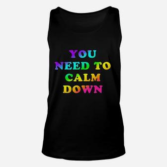 You Need To Calm Down Bright Rainbow Unisex Tank Top - Thegiftio UK