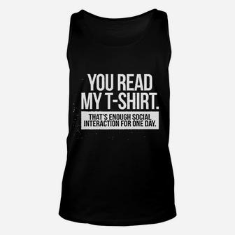 You Read My Tshirt Enough Social Interaction Graphic Unisex Tank Top | Crazezy