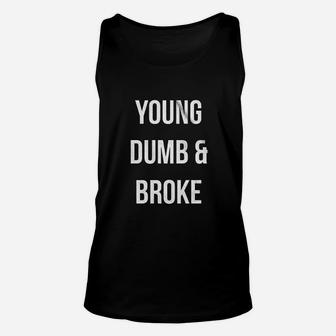 Young Dumb And Broke Unisex Tank Top | Crazezy CA