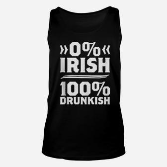 Zero Percent Irish A Hundred Percent Drunkish Drink Beer St Patrick's Day Unisex Tank Top - Monsterry AU