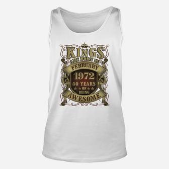 50Th Birthday Gift Kings Born In February 1972 50 Years Old Unisex Tank Top | Crazezy
