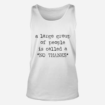 A Large Group Of People Is Called A No Thanks Unisex Tank Top | Crazezy DE