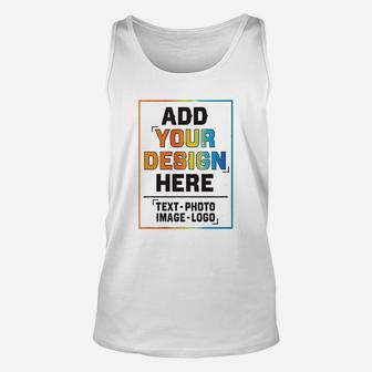 Add Your Design Here Unisex Tank Top | Crazezy
