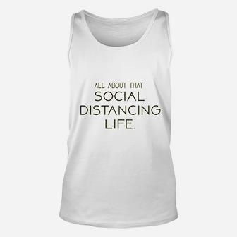 All About Social Distance Life Unisex Tank Top | Crazezy