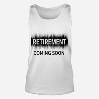 Almost Retired Retirement Coming Soon Funny Retiring Gift Unisex Tank Top | Crazezy CA