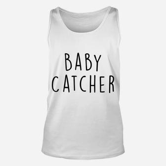 Baby Catcher Midwife Shirt Doula Tshirt Nurse Gift Unisex Tank Top | Crazezy