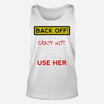 Back Off Crazy Wife Funny Husband Christmas Gift From Wife Unisex Tank Top | Crazezy CA