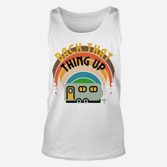 Back That Thing Up Camper Camping Family Glamping Rv Graphic Unisex Tank Top | Crazezy UK