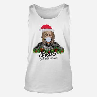 Bebe-Its Cold Outside Meme-Ugly Christmas Sweater Design Sweatshirt Unisex Tank Top | Crazezy