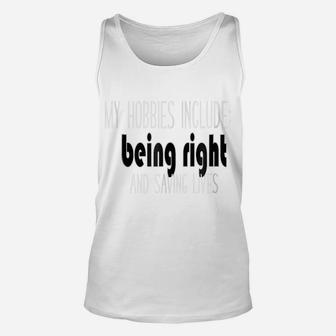 Being Right And Saving Lives Funny Nurse Or Emt Unisex Tank Top | Crazezy CA