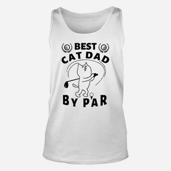 Best Cat Dad By Par Golf Daddy Kitty Lovers Father's Day Pun Unisex Tank Top | Crazezy