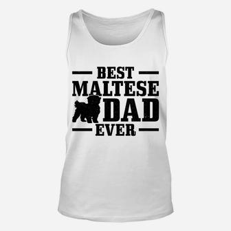 Best Maltese Dad Ever Funny Maltese Dog Dad Unisex Tank Top | Crazezy