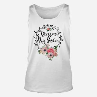 Blessed Big Sister Shirt For Women Flower Decor Sister Unisex Tank Top | Crazezy CA