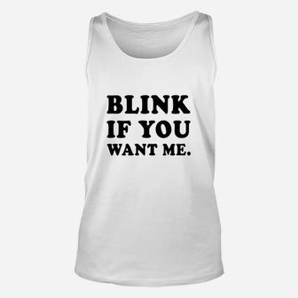 Blink If You Want Me Humor Classic Unisex Tank Top - Thegiftio UK