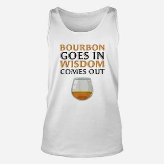 Bourbon Goes In Wisdom Comes Out Unisex Tank Top - Thegiftio UK