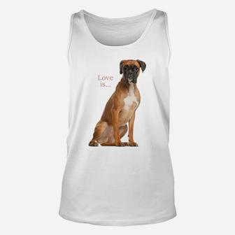 Boxer Dog Shirt Dog Mom Dad Love Is Puppy Pet Women Men Kids Unisex Tank Top | Crazezy UK