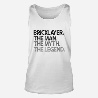 Bricklayer Mason The Man Myth Legend Unisex Tank Top | Crazezy CA