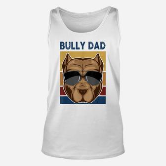 Bully Dad Funny American Bully Dog Owner Dog Dad Fathers Day Unisex Tank Top | Crazezy