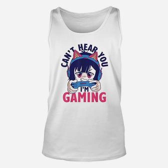 Can Not Hear You I Am Gaming Unisex Tank Top | Crazezy AU