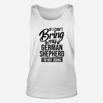 Cant Bring German Shepherd German Shepherd Lover Unisex Tank Top | Crazezy