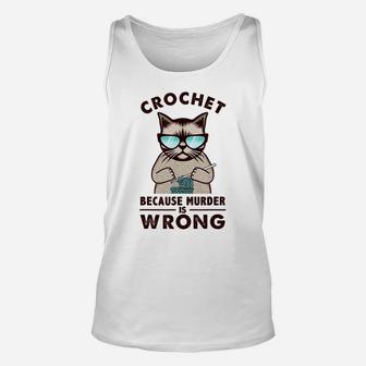 Cat Funny Crochet Because Murder Is Wrong Unisex Tank Top | Crazezy