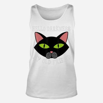 Cat Hello Darkness My Old Friend Black Cat Love Gift Kitten Unisex Tank Top | Crazezy