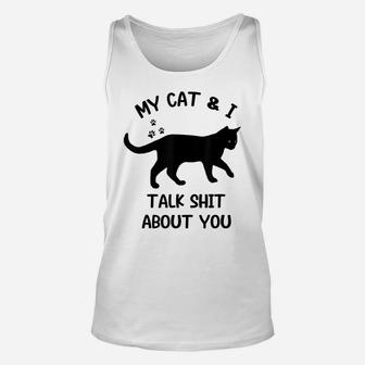 Cat My Cat And I Talk About You Funny Black Cat Lovers Unisex Tank Top | Crazezy AU