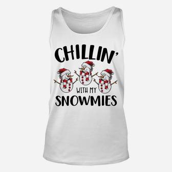 Chillin' With My Snowmies Xmas Snowman Gift Sweatshirt Unisex Tank Top | Crazezy DE