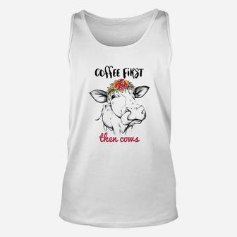 Coffee First Then Cows Funny Heifer Tongue Flowers Gifts Unisex Tank Top - Thegiftio