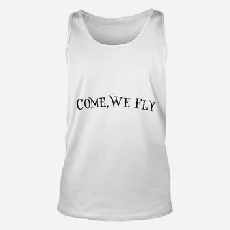Come We Fly Unisex Tank Top | Crazezy AU
