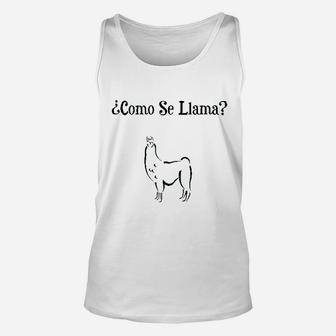 Como Se Llama Funny Spanish Humor Unisex Tank Top | Crazezy UK