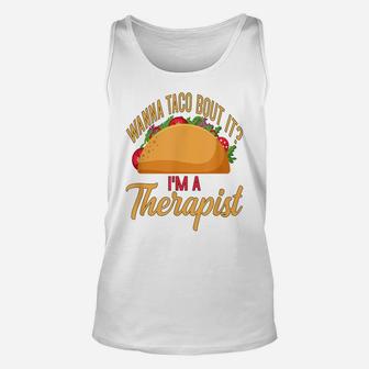 Counselor Shirt Wanna Taco Bout It Therapist Shirt Taco Pun Unisex Tank Top | Crazezy