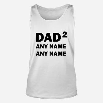 Custom Names Dad Of 2 Personalized Dad Unisex Tank Top | Crazezy CA