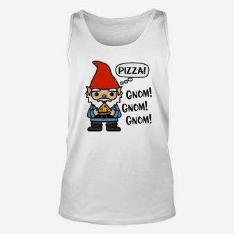 Cute Funny Gnome Tshirt For Pizza Lover Foodie Gnom Gnom Unisex Tank Top | Crazezy