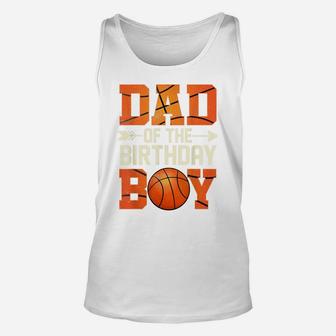 Dad Of The Birthday Boy Basketball Father Daddy Funny Unisex Tank Top | Crazezy CA