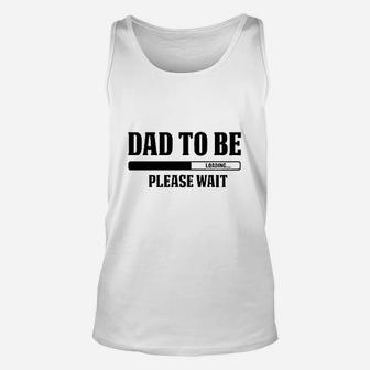 Dad To Be Loading Please Wait Unisex Tank Top - Thegiftio