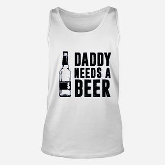 Daddy Needs A Beer Unisex Tank Top | Crazezy