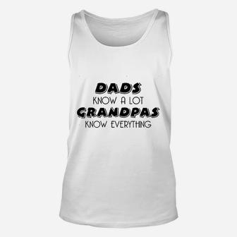Dads Know A Lot Grandpas Know Everything Unisex Tank Top | Crazezy CA