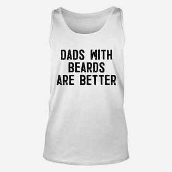 Dads With Beards Are Better Unisex Tank Top | Crazezy AU