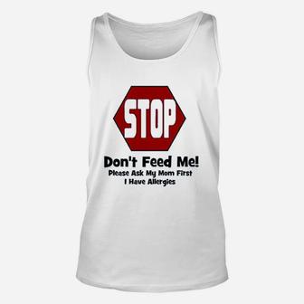 Do Not Feed Me Unisex Tank Top | Crazezy CA