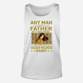 Dogs 365 Belgian Malinois Dog Daddy Dad Gift For Men Unisex Tank Top | Crazezy DE